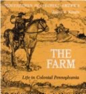 The Farm: Life in Colonial Pennsylvania