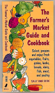 The Farmer's Market Guide and Cookbook