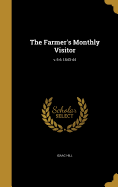 The Farmer's Monthly Visitor; V.5-6 1843-44