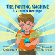 The Farting Machine: A Victim's Revenge