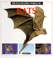The Fascinating World of Bats - Julivert, Maria Angels, and Parramon, Jose Maria (Producer), and Julivert, Angels