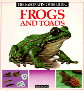 The Fascinating World of Frogs and Toads - Julivert, Maria Angels, and Parramon, Jose Maria (Producer), and Julivert, Angels