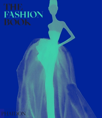 The Fashion Book - Phaidon Editors, and Ace, Jane (Editor)