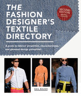 The Fashion Designer's Textile Directory: A Guide to Fabrics' Properties, Characteristics, and Garment-Design Potential