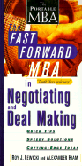 The Fast Forward MBA in Negotiating and Deal Making - Lewicki, Roy J, Professor, and Hiam, Alexander