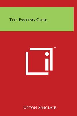 The Fasting Cure - Sinclair, Upton