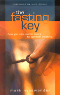 The Fasting Key: How You Can Unlock Doors to Spiritual Blessings