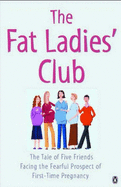 The Fat Ladies' Club - Gardener, Hilary, and Bettridge, Andrea, and Groves, Sarah