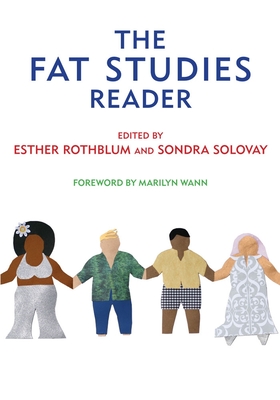 The Fat Studies Reader - Rothblum, Esther (Editor), and Solovay, Sondra, J.D. (Editor), and Wann, Marilyn (Foreword by)
