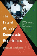 The Fate of Africa's Democratic Experiments: Elites and Institutions