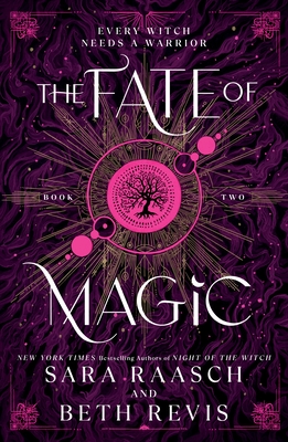 The Fate of Magic: The Sequel to the New York Times Bestselling Night of the Witch - Raasch, Sara, and Revis, Beth