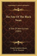 The Fate of the Black Swan: A Tale of New Guinea (1885)