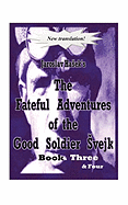 The Fateful Adventures of the Good Soldier Vejk During the World War, Book(s) Three & Four