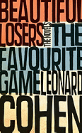 The Favourite Game & Beautiful Losers - Cohen, Leonard