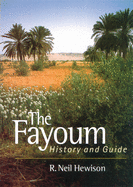 The Fayoum: History and Guide