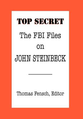 The FBI Files on John Steinbeck - Fensch, Thomas (Editor)