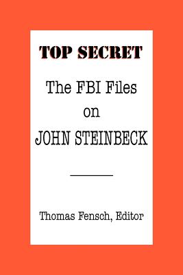 The FBI Files on John Steinbeck - Fensch, Thomas (Editor)