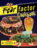 The Fear Factor Cookbook - Bennett, Bev, and Ciminera, Siobhan, and Mager, David (Photographer)