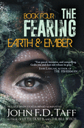 The Fearing: Book Four - Earth and Ember