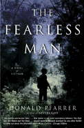 The Fearless Man: A Novel of Vietnam - Pfarrer, Donald