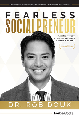 The Fearless Socialpreneur: Making It Your Business to Serve a World in Need - Douk, Rob