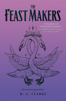 The Feast Makers - Clarke, H A