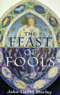 The Feast of Fools - Morley, John David
