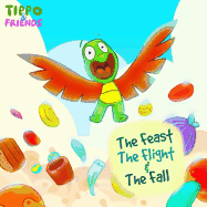 The Feast, The Flight & The Fall (Tippo & Friends)