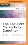 The Fecund's Melancholy Daughter