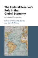 The Federal Reserve's Role in the Global Economy: A Historical Perspective