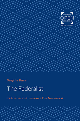 The Federalist: A Classic on Federalism and Free Government - Dietze, Gottfried