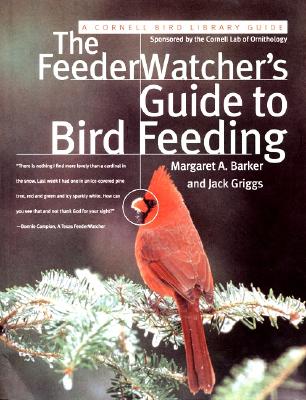 The FeederWatcher's Guide to Bird Feeding - Griggs, Jack