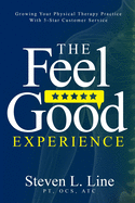 The Feel-Good Experience: Growing Your Physical Therapy Practice with 5-Star Customer Service