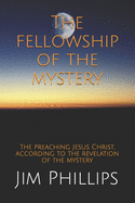 The fellowship of the mystery: The preaching Jesus Christ, according to the revelation of the mystery