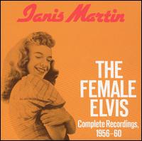 The Female Elvis: Complete Recordings 1956-60 - Janis Martin