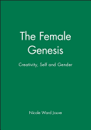 The Female Genesis: Creativity, Self and Gender