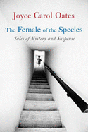The Female of the Species - Oates, Joyce Carol