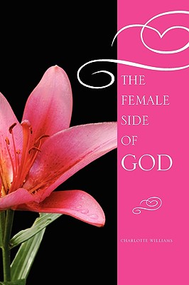 The Female Side of God - Williams, Charlotte