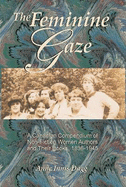 The Feminine Gaze: A Canadian Compendium of Non-Fiction Women Authors and Their Books, 1836-1945
