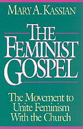 The Feminist Gospel: The Movement to Unite Feminism with the Church