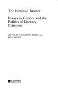 The Feminist Reader: Essays in Gender and the Politics of Literary Criticism