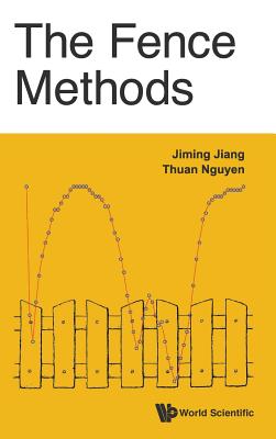 The Fence Methods - Jiang, Jiming, and Nguyen, Thuan