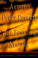 The Fencing Master - Perez-Reverte, Arturo, and Costa, Margaret Jull (Translated by)