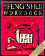 The Feng Shui Workbook: A Room by Room Guide to Effective Feng Shui in Your Home and Workplace