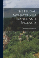 The Feudal Monarchy In France And England