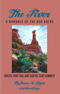 The Fever: A Romance of the Red Rocks: Quests that fail and Quests that connect