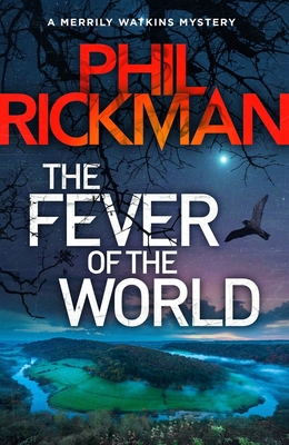 The Fever of the World: 'Brilliantly eerie' Peter James - Rickman, Phil