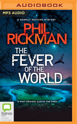 The Fever of the World - Rickman, Phil, and Powell, Emma (Read by)