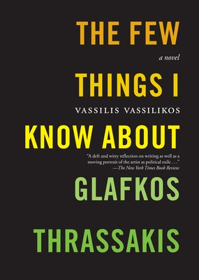 The Few Things I Know about Glafkos Thrassakis - Vassilikos, Vassilis, and Emmerich, Karen (Translated by)