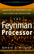 The Feynman Processor: Quantum Entanglement & the Computing Revolution